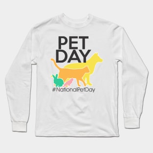 National Pet Day Long Sleeve T-Shirt